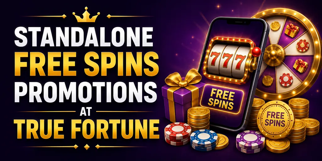 Standalone Free Spins Promotions At True Fortune 