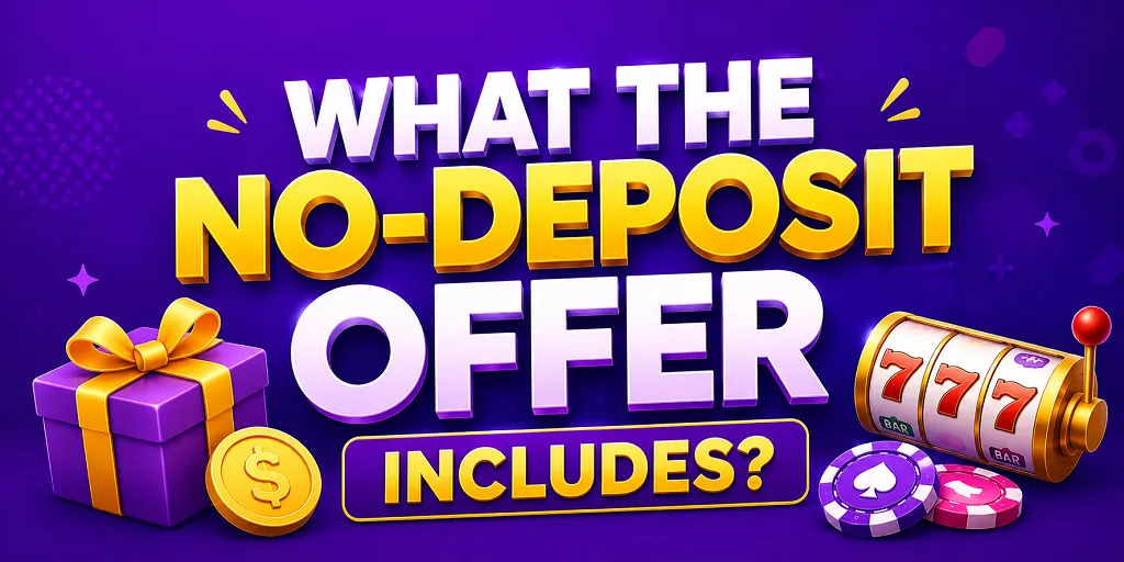 What The No-Deposit Offer Includes